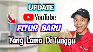 Update Terbaru YouTube Fitur Yang Ditunggu-Tunggu Akhirnya Muncul
