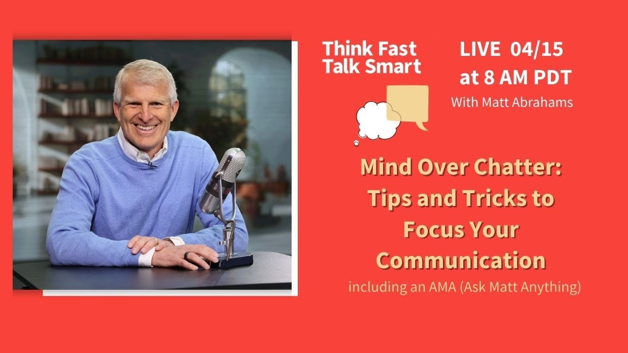 Mind Over Chatter (Live Recording): Tips and Tricks to Focus Your Communication (8AM PDT)