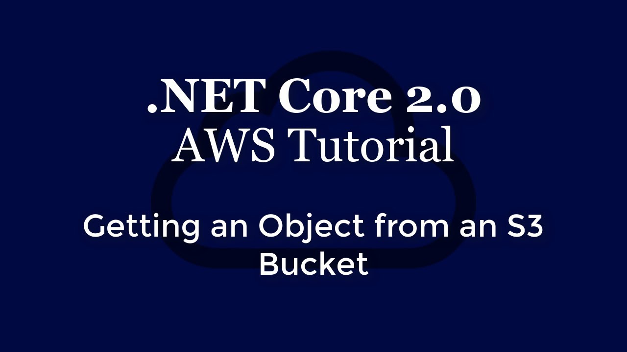Getting An Object From An S3 Bucket With .NET Core 2.0